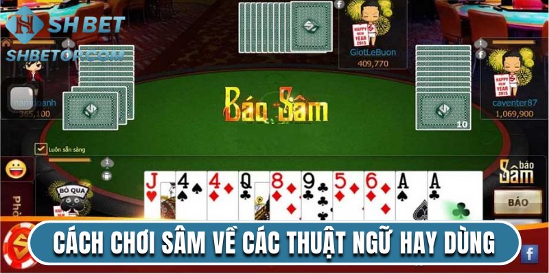 Cách chơi Sâm về các thuật ngữ hay dùng