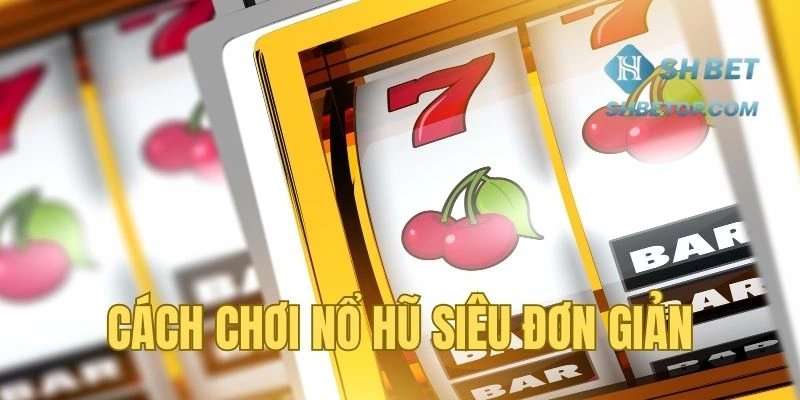 Nguyên tắc trong cách chơi nổ hũ