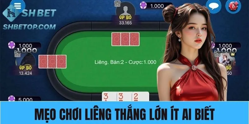 Những cách chơi Liêng dễ dàng thắng lớn mà bạn nên bỏ túi