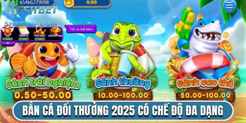 Bắn cá đổi thưởng 2025 có chế độ game đa dạng