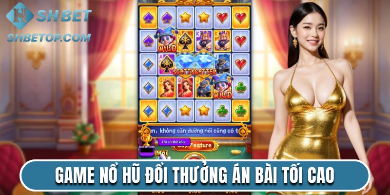 Game nổ hũ Shbet Án Bài Tối Cao