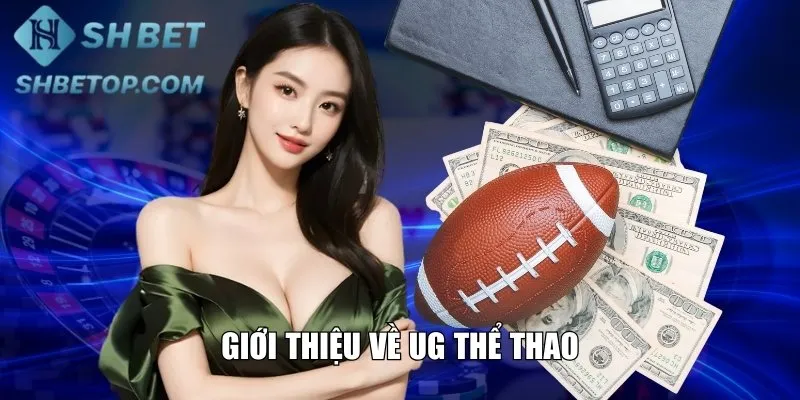 Giới thiệu về UG thể thao